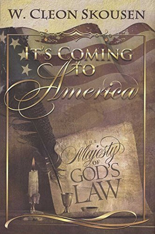 It's Coming To America: The Majesty of God's Law [Hardcover] W. Cleon Skousen