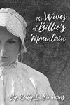 The Wives of Billie's Mountain Simmons, Kelly L.