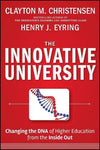 The Innovative University: Changing the DNA of Higher Education from the Inside