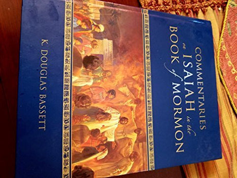 Commentaries on Isaiah in the Book of Mormon [Hardcover] Bassett, K. Douglas