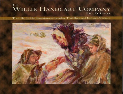 The Willie Handcart Company [Paperback] Paul D. Lyman