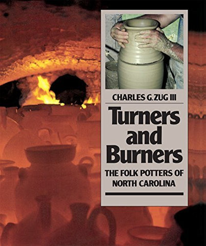 Turners and Burners: The Folk Potters of North Carolina (Fred W. Morrison Series