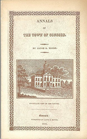 Annals of the Town of Concord (1824) [Paperback] Moore, Jacob .