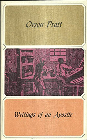 Orson Pratt: Writings of an apostle (Mormon Collector Series ; v. II) Pratt, Ors