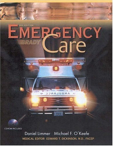 Emergency Care Limmer, Daniel; O'Keefe, Michael F. and Dickinson, Edward T.