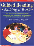Guided Reading: Making It Work: Two Teachers Share Their Insights, Strategies, a