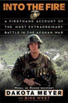 Into the Fire: A Firsthand Account of the Most Extraordinary Battle in the Afgha