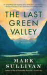 The Last Green Valley: A Novel [Paperback] Sullivan, Mark