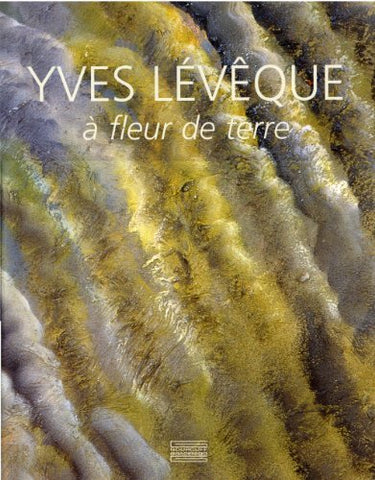 Yves Leveque: A fleur de terre Viatte, Germain