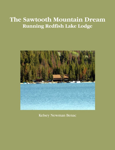 The Sawtooth Mountain Dream [Paperback] Newman Benac, Kelsey