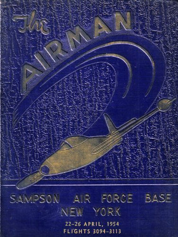 THE AIRMAN. SAMPSON AIR FORCE AIRFORCE BASE NEW YORK. 1954 [Hardcover] Major Gen