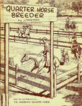 THE QUARTER HORSE BREEDER: VOLUME I [ Basic Text and References on The American