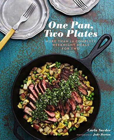One Pan, Two Plates: More Than 70 Complete Weeknight Meals for Two [Paperback] S