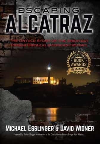 Escaping Alcatraz: The Untold Story of the Greatest Prison Break in American His