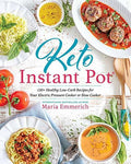 Keto Instant Pot: 130+ Healthy Low-Carb Recipes for Your Electric Pressure Cooke