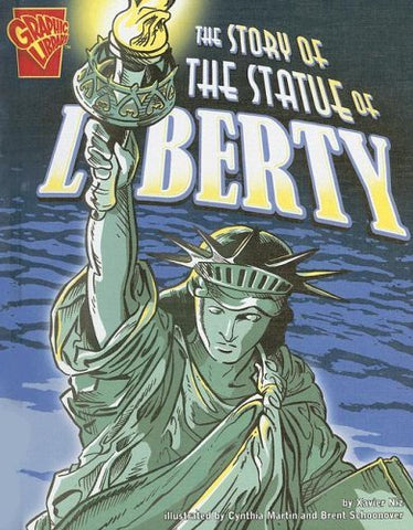 The Story of the Statue of Liberty (Graphic History) Niz; Xavier W.; Martin; Cyn