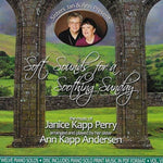 Soft Sounds for a Soothing Sunday [Audio CD] Ann Kapp Anderson and Janice Kapp P