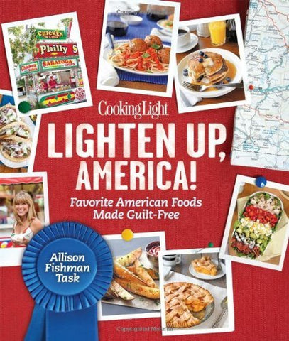 Cooking Light Lighten Up, America!: Favorite American Foods Made Guilt-Free Fish