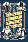 Manners & Morals of Victorian America [Paperback] Wayne Erbsen
