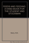 Feeds and Feeding: A Hand-Book for the Student and Stockman [Hardcover] W. A. He
