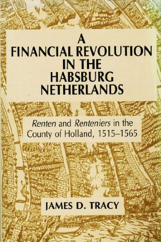 A Financial Revolution in the Habsburg Netherlands: Renten and Renteniers in the