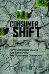 Consumershift: How Changing Values Are Reshaping the Consumer Landscape [Paperba