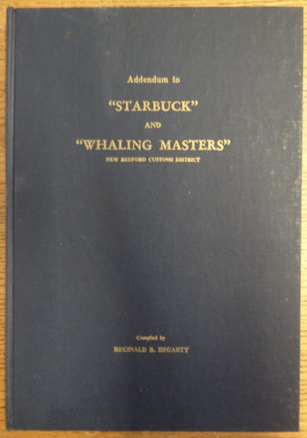 Addendum to "Starbuck" and "Whaling Masters" New Bedford Customs District [Hardc