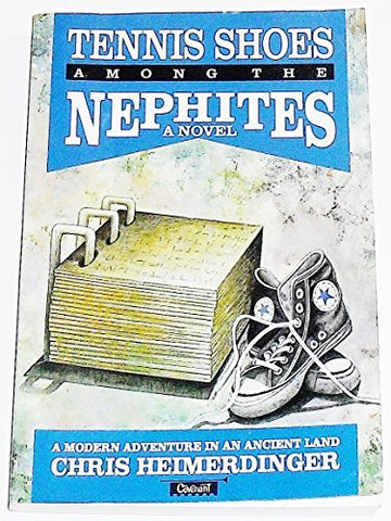 Tennis Shoes Among the Nephites [Paperback] Chris Heimerdinger