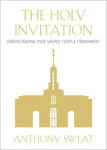 The Holy Invitation: Understanding Your Sacred Temple Endowment [Paperback] Anth