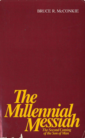The Millennial Messiah: The Second Coming of the Son of Man McConkie, Bruce R.