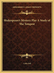Shakespeare's Mystery Play A Study of The Tempest [Hardcover] Still, Colin