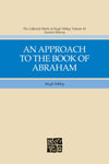 The Collected Works of Hugh Nibley, vol 18: An Approach to the Book of Abraham [