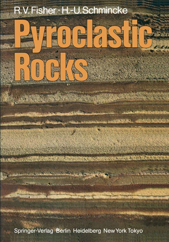 Pyroclastic Rocks [Hardcover] R. V. Fisher H. -U Schmincke Richard V. Fisher
