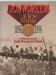 Ironworkers 100th Anniversary 1896-1996: A History of the Iron Workers Union [Ha