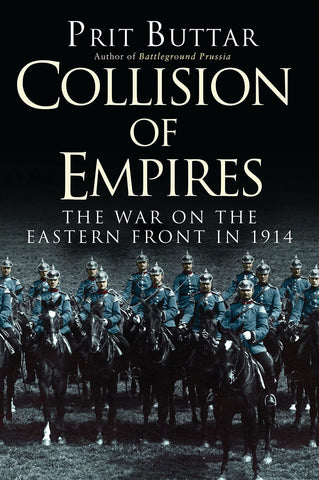 Collision of Empires: The War on the Eastern Front in 1914 (General Military) Bu