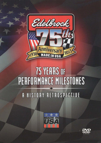 Edelbrock 75 Years of Performance Milestones Â– A History Retrospective Â– 2nd Edi