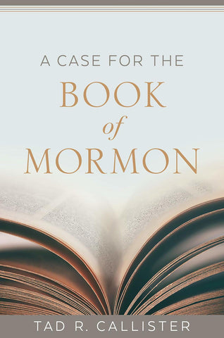 A Case for the Book of Mormon [Hardcover] Tad R. Callister