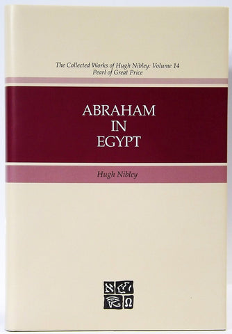 Abraham in Egypt (Collected Works of Hugh Nibley) [Hardcover] Nibley, Hugh; Gill