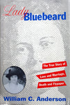 Lady Bluebeard: The True Story of Love and Marriage, Death and Flypaper [Hardcov