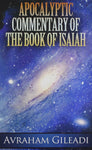Apocalyptic Commentary of the Book of Isaiah Gileadi, Avraham
