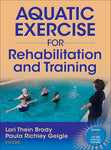 Aquatic Exercise for Rehabilitation and Training Lori Thein Brody and Paula Rich