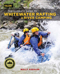 The Ultimate Guide to Whitewater Rafting and River Camping [Paperback] Absolon,