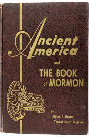 Ancient America and the Book of Mormon, Hunter, Milton R