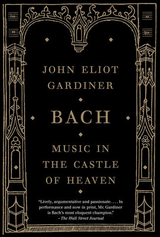 Bach: Music in the Castle of Heaven [Paperback] Gardiner, John Eliot