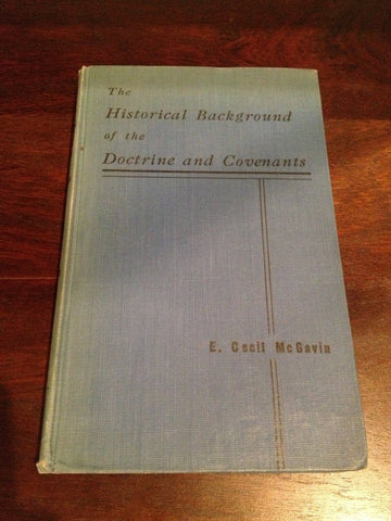 The Historical Background of the Doctrine and Covenants [Hardcover] E. Cecil McG