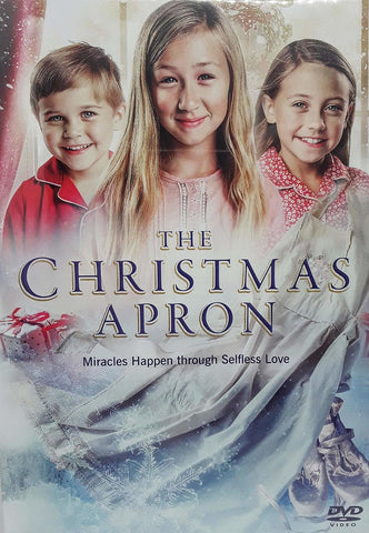 THE CHRISTMAS APRON: Miracles Happen through Selfless Love [DVD]
