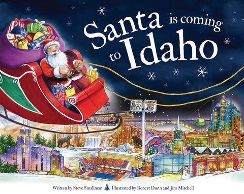 Santa Is Coming to Idaho [Hardcover] Smallman, Steve and Dunn, Robert