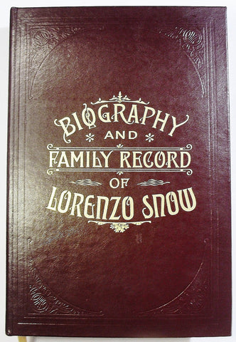 Biography and Family Record of Lorenzo Snow [Leather Bound] Eliza R. Snow Smith
