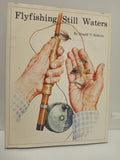 SIGNED Flyfishing Still Waters by Donald V. Roberts - A Comprehensive Guide