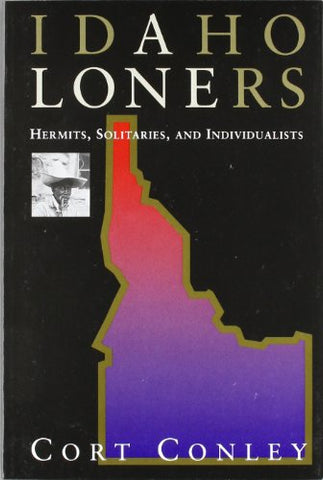 Idaho loners : hermits, solitaries, and individualists (Paperback)